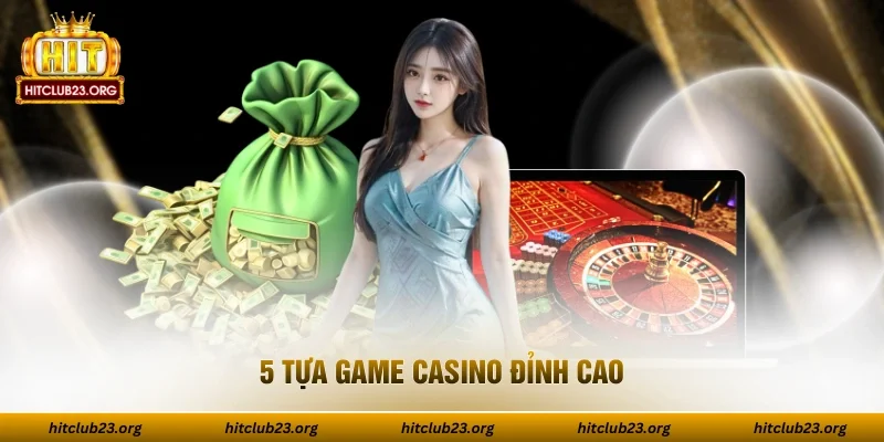 5 tựa game Casino đỉnh cao