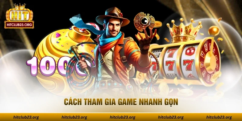 Cách tham gia game nhanh gọn