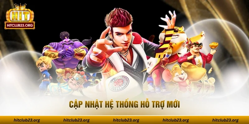 Cập nhật hệ thống hỗ trợ mới