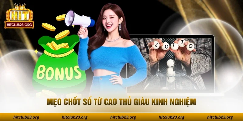 Mẹo chốt số từ cao thủ giàu kinh nghiệm