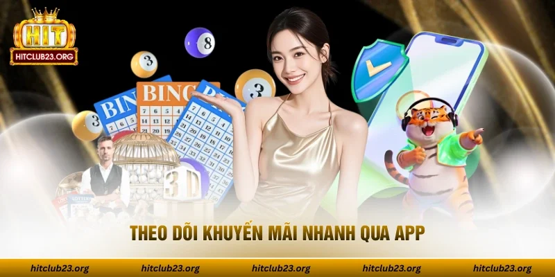 Theo dõi khuyến mãi nhanh qua app