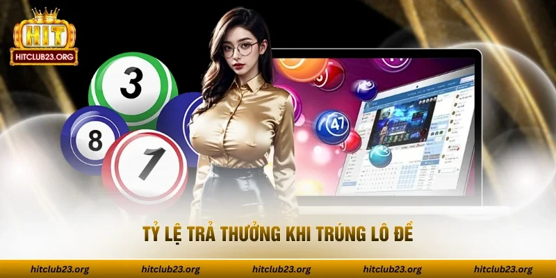Tỷ lệ trả thưởng khi trúng lô đề
